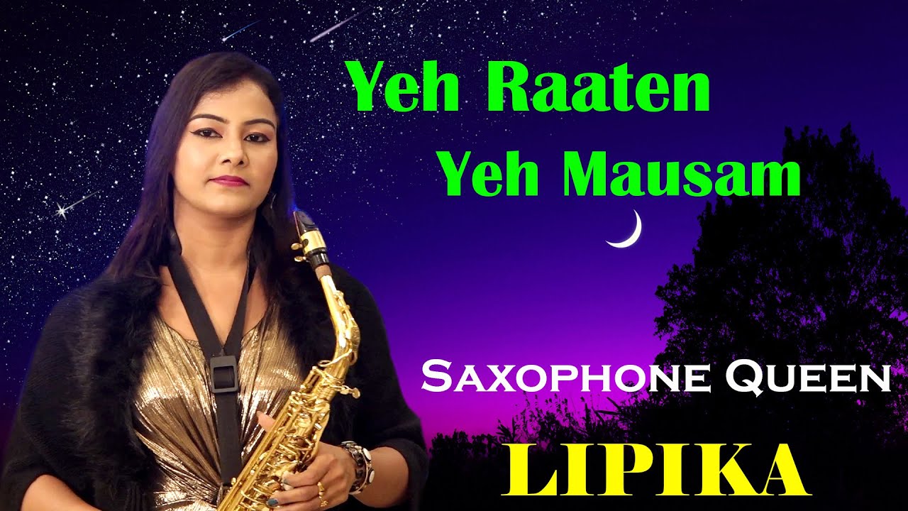 Yeh Raaten Yeh Mausam - Saxophone Music | Saxophone Queen Lipika ...