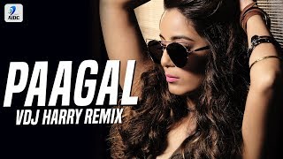 Paagal (Remix) | Badshah | VDJ Harry | Rose Romero | Ye Ladki Paagal Hai, Paagal Hai