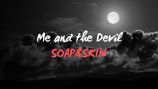 Me and the Devil - Soap&Skin (Reverted & Slowed)