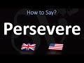 How to Pronounce Persevere? (2 WAYS!) UK/British Vs US/American English Pronunciation