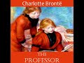 The Professor by Charlotte Brontë read by Various Part 1/2 | Full Audio Book