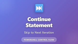 PowerShell Continue Statement: Skip Loop Iterations Like a Pro