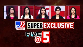 Five @ 5 | Super Exclusive News | 08-02-2025 - TV9