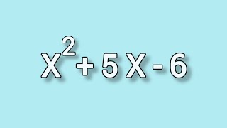 "Easy Algebra Trick | Factorize X² + 5X – 6"