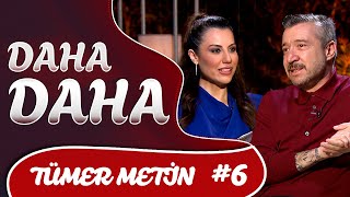 DAHA DAHA 6. BÖLÜM - TÜMER METİN | \