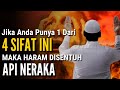 MASYAALLAH ! Inilah 4 Golongan Orang Yang Haram Disentuh Api Neraka