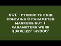 SQL : pyodbc the sql contains 0 parameter markers but 1 parameters were supplied' 'hy000'