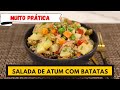 Essa salada é ótima para o verão! SALADA DE ATUM E BATATAS