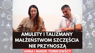 Amulety i talizmany małżeństwom szczęścia nie przynoszą - Anna i Marek Tomikowscy