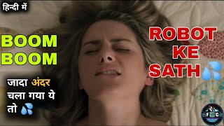 Life Like (2019) Movie Explained In Hindi | ROBOT KE SATH🥵💦 | @Filmi Graduate