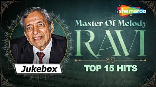 Master Of Melody : Ravi Top 15 Hits | Superhit Songs of Ravi | Evergreen Old Bollywood Songs