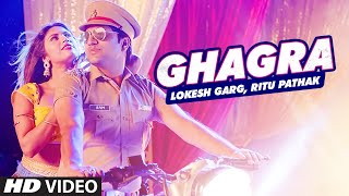 "Ghagra" Full Video - Latest Hindi Item Song  | Lokesh Garg, Ritu Pathak
