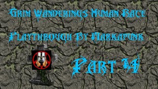 Grim Wanderings Human Race Playthrough By Markapunk - Part 14 - I Thought This Was The Final Boss