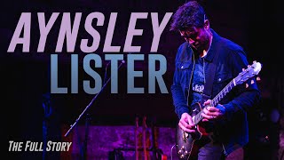 Aynsley Lister - The Full Story