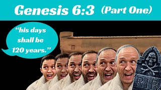 An Incorrect Interpretation of Genesis 6:3 Explained - Genesis 6:3 (Part One)