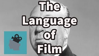 Hitchcock and the Language of Cinema
