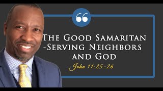 The Good Samaritan-Serving Neighbors and God