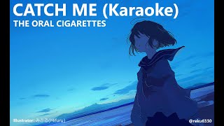 THE ORAL CIGARETTES - CATCH ME(Karaoke romaji)