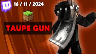 TAUPE GUN ! 🎭 (On discute + qu'on joue...) - 16 / 11 / 2024