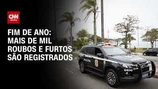 Fim de ano: Mais de mil roubos e furtos são registrados | CNN ARENA