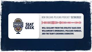 Will Guillory on Zion Williamson's Emergence, Pelicans Fanbase | Pelicans Podcast