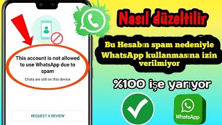 Bu Hesabın Spam Nedeniyle WhatsApp Kullanmasına İzin Verilmiyor Nasıl Düzeltilir