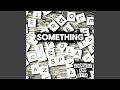 Something