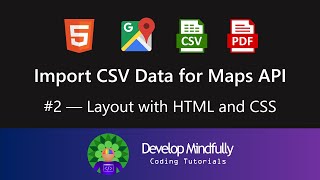 Import CSV Data for Google Maps API Tutorial | Part #2 – Layout with HTML and CSS