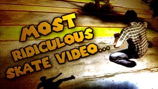 The Most Ridiculous Skate Video...Ever (Fails, Flying, and Fuckery)