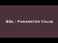 SQL : Parameter Value