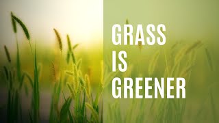 Grass is Greener | Pastor Rudy Amador | Liberty Chapel Church