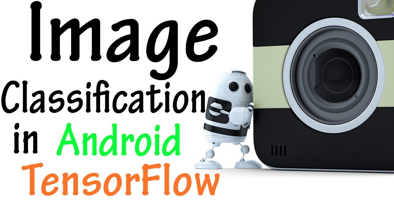 Image Classification In Android-TensorFlow Using CIFAR-10 Dataset - YouTube
