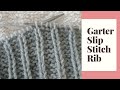 Knitting Stitch Tutorial Garter Slip Stitch Rib