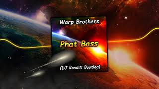 Warp Brothers - Phat Bass (DJ KondiX Bootleg) 🚀🔥🌌