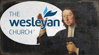 The Wesleyan Church Explained in 2 Minutes