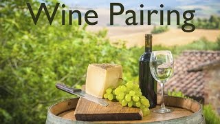 Wine and Food Pairing 101 -- The Frugal Chef