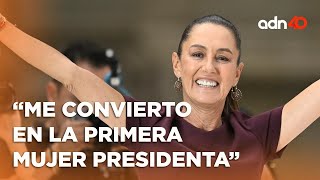 "Me convertiré en la primera mujer presidenta de México" Claudia Sheinbaum