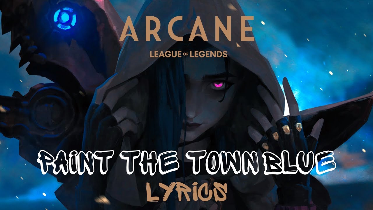 Paint The Town Blue Ashnikko Arcane League Of Legends Lyrics
