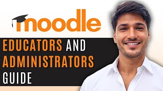 How to Use Moodle | Step-by-Step Guide for Educators and Administrators (2025)