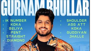 Gurnam Bhullar New Punjabi Song | Hits of Gurnam Bhullar | Trending Punjabi Song