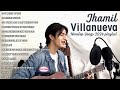 Jhamil Villanueva Non-Stop Acoustic Love Songs Covers - Jhamil Villanueva - New Tagalog  Songs 2024