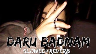 Daru Badnam: Lofi (slowed+Reverb)