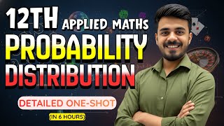 Complete PROBABILITY DISTRIBUTIONS IN 6 HOURS!!!🤯| DETAILED ONE SHOT 🔥| APPLIED MATHS CBSE 2026