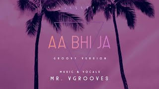 Aa Bhi Ja | Mr. Vgrooves | Shibani Kashyap | Latest Punjabi Song 2020