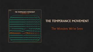 The Temperance Movement - The Wonders We've Seen (Official Audio)