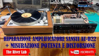 019 Riparazione Sansui AU D22 + Misurazione Distorsione e Potenza