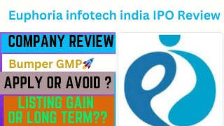 Euphoria infotech ipo | Euphoria infotech ipo review | Euphoria infotech india ipo gmp |