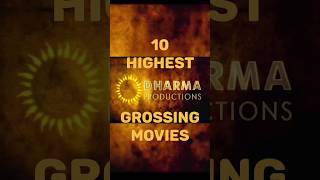 10 HIGHEST GROSSING MOVIES OF DHARMA PRODUCTIONS