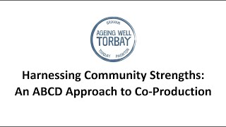 Harnessing Community Strengths: An ABCD approach to Co-Production - Stronger Together festival