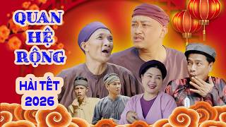 Hài tết 2026 mới nhất - Quan hệ rộng - Phim hài tết 2026 mới nhất - Cười Dưới Mái Đình